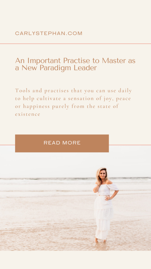  An Important Practise to Master as a New Paradigm Leader — Carly Stephan